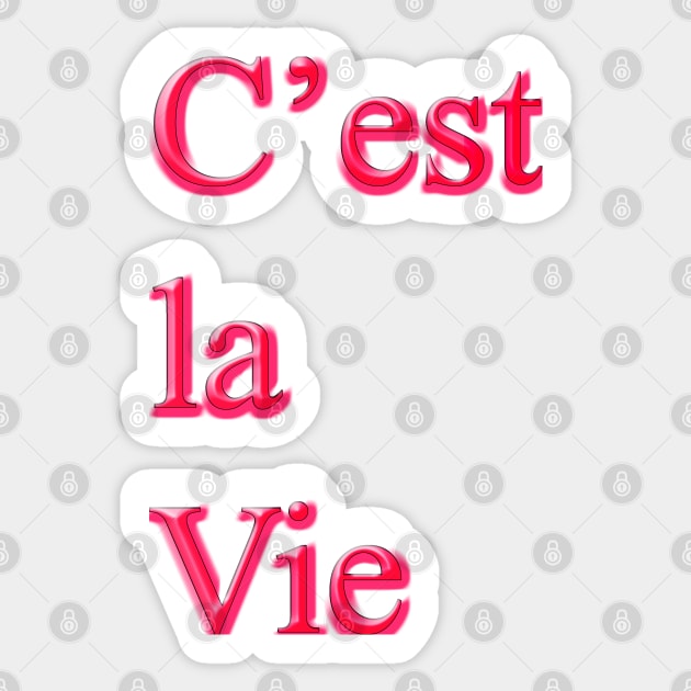 C’est la Vie Sticker by justrachna